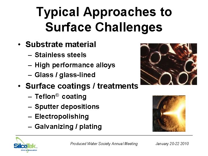 Typical Approaches to Surface Challenges • Substrate material – Stainless steels – High performance