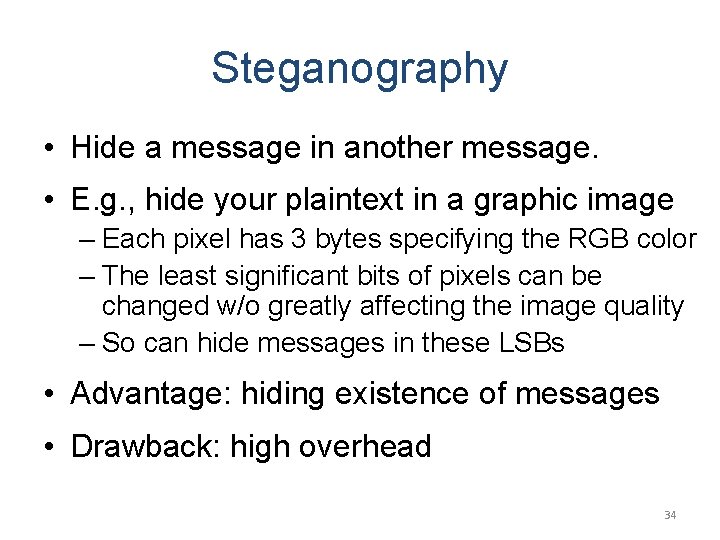 Steganography • Hide a message in another message. • E. g. , hide your