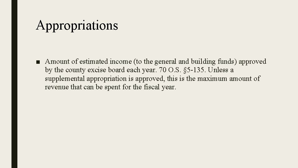 Appropriations ■ Amount of estimated income (to the general and building funds) approved by