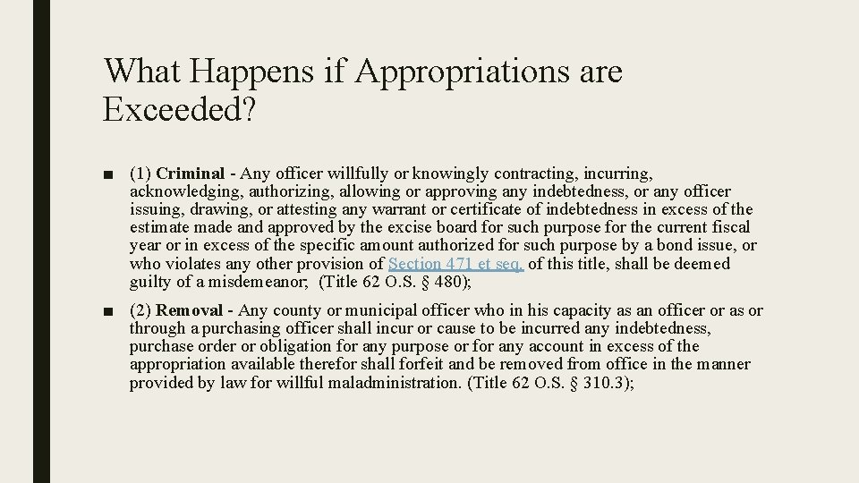 What Happens if Appropriations are Exceeded? ■ (1) Criminal - Any officer willfully or