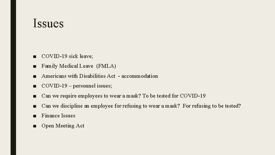 Issues ■ COVID-19 sick leave; ■ Family Medical Leave (FMLA) ■ Americans with Disabilities