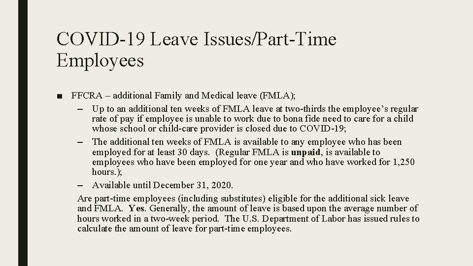 COVID-19 Leave Issues/Part-Time Employees ■ FFCRA – additional Family and Medical leave (FMLA); –