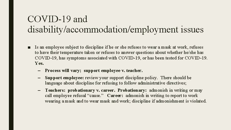 COVID-19 and disability/accommodation/employment issues ■ Is an employee subject to discipline if he or