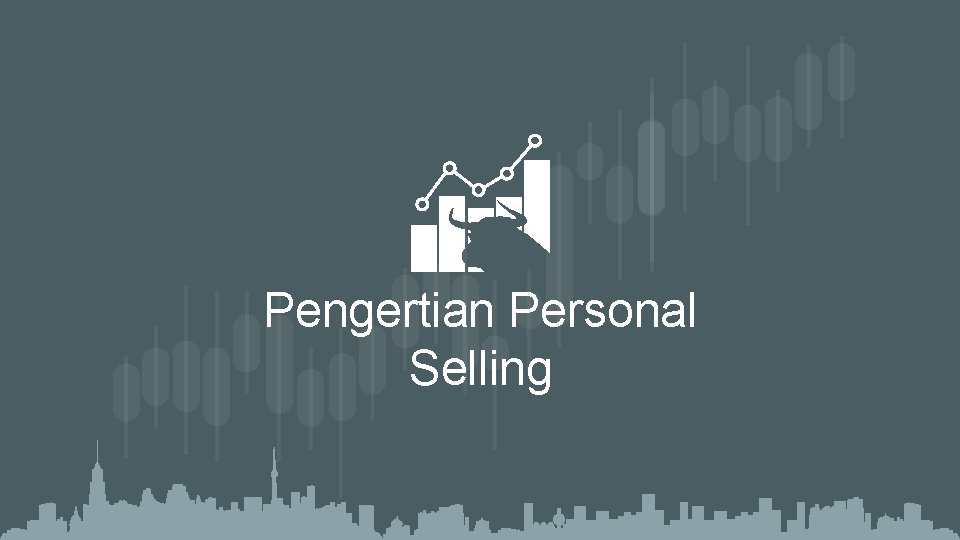 Pengertian Personal Selling 