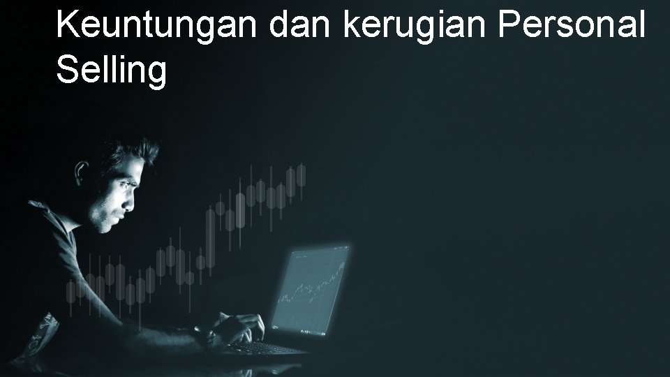 Keuntungan dan kerugian Personal Selling 