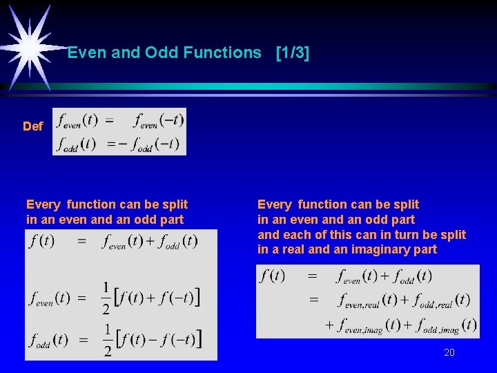 Even and Odd Functions [1/3] Def Every function can be split in an even