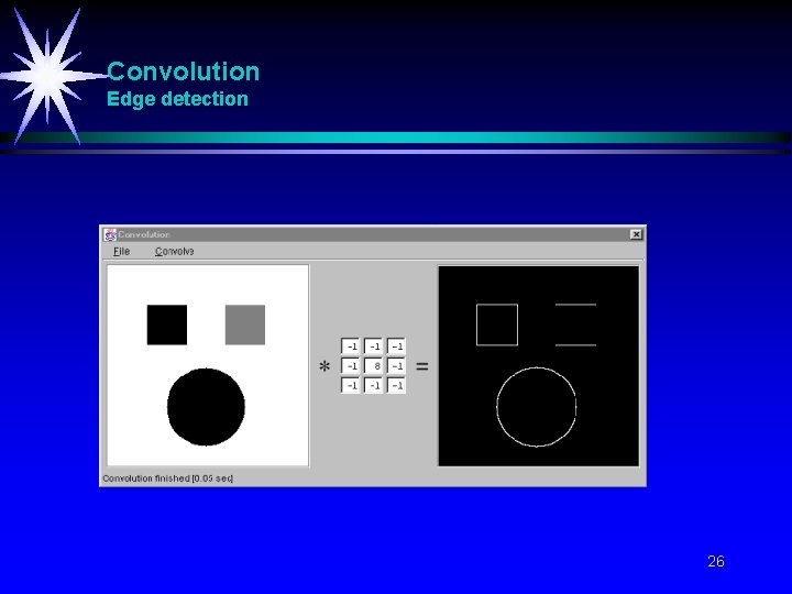 Convolution Edge detection 26 Convolution Edge detection 26