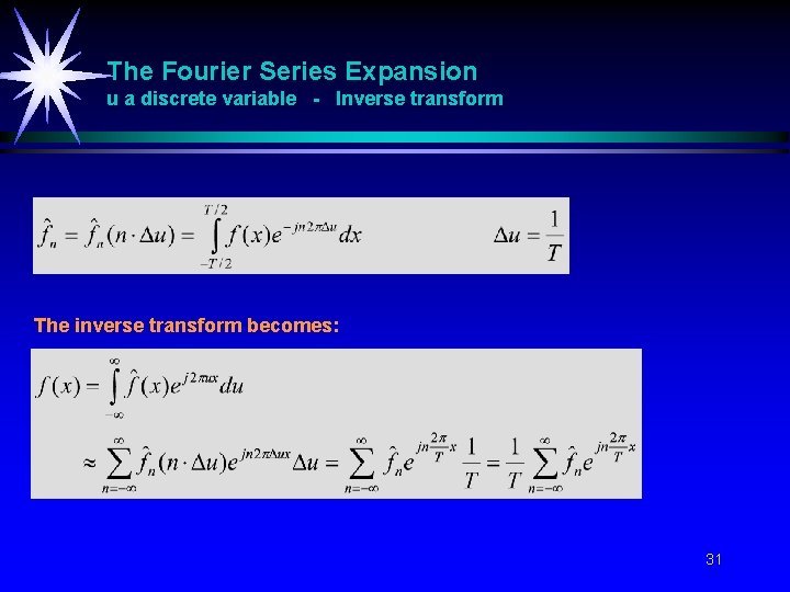 The Fourier Series Expansion u a discrete variable - Inverse transform The inverse transform The Fourier Series Expansion u a discrete variable - Inverse transform The inverse transform
