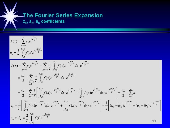The Fourier Series Expansion zn, an, bn coefficients 33 The Fourier Series Expansion zn, an, bn coefficients 33