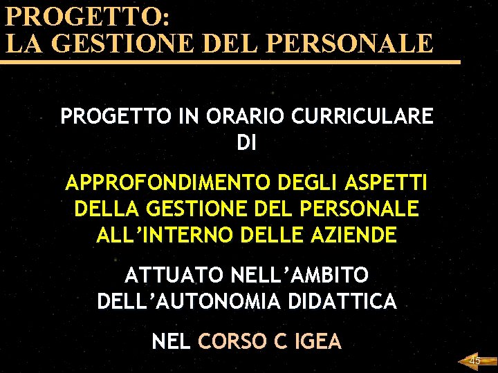 PROGETTO: LA GESTIONE DEL PERSONALE PROGETTO IN ORARIO CURRICULARE DI APPROFONDIMENTO DEGLI ASPETTI DELLA