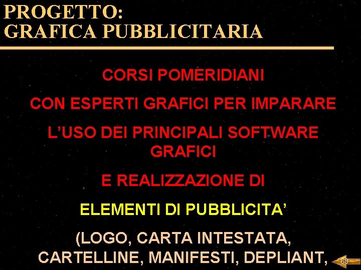 PROGETTO: GRAFICA PUBBLICITARIA CORSI POMERIDIANI CON ESPERTI GRAFICI PER IMPARARE L’USO DEI PRINCIPALI SOFTWARE