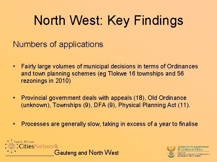 North West: Key Findings Numbers of applications • Fairly large volumes of municipal decisions