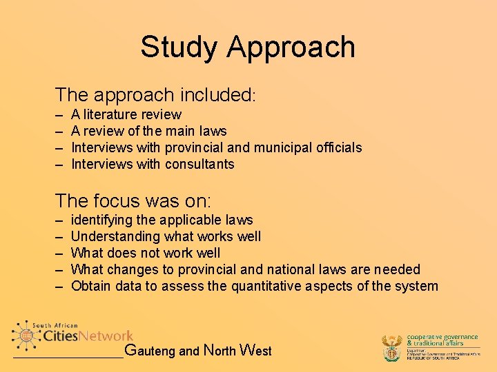 Study Approach The approach included: – – A literature review A review of the