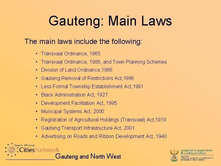 Gauteng: Main Laws The main laws include the following: • Transvaal Ordinance, 1965 •