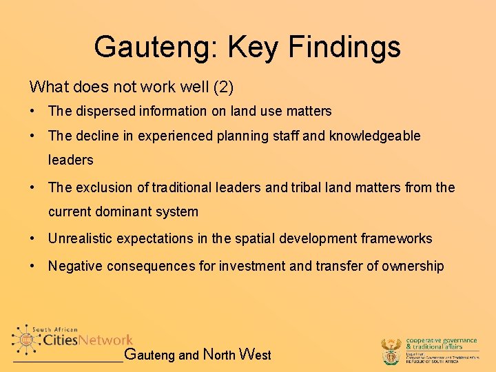 Gauteng: Key Findings What does not work well (2) • The dispersed information on