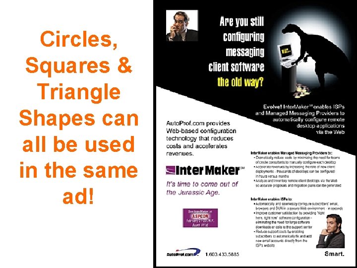 Circles, Squares & Triangle Shapes can all be used in the same ad! 