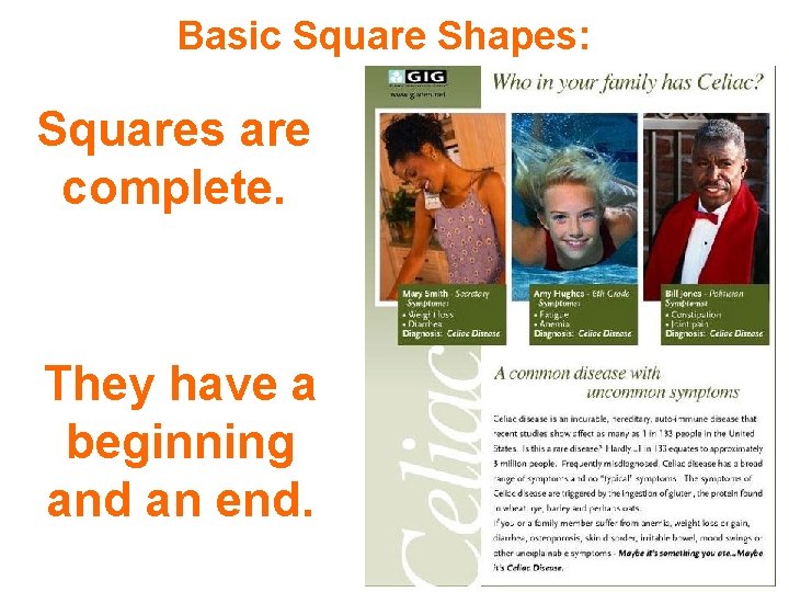 Basic Square Shapes: Squares are complete. They have a beginning and an end. 