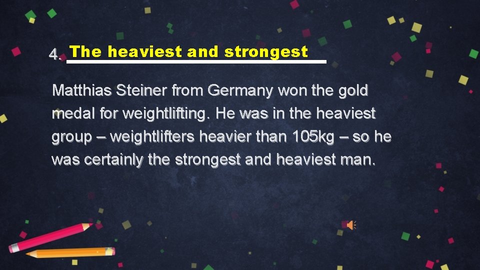 4. The heaviest and strongest Matthias Steiner from Germany won the gold medal for