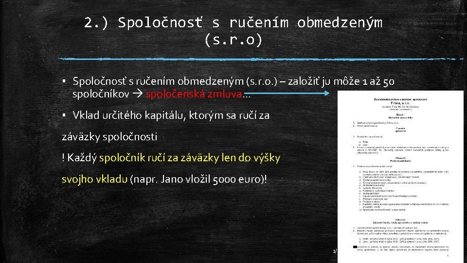 2. ) Spoločnosť s ručením obmedzeným (s. r. o) ▪ Spoločnosť s ručením obmedzeným 2. ) Spoločnosť s ručením obmedzeným (s. r. o) ▪ Spoločnosť s ručením obmedzeným