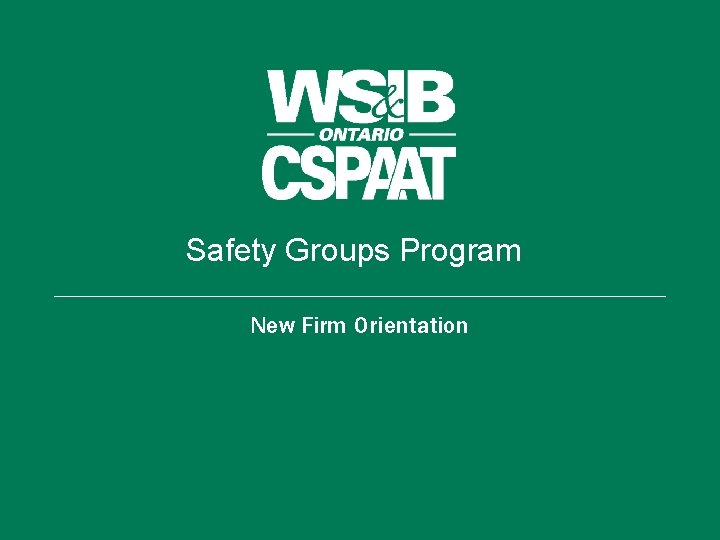 Safety Groups Program New Firm Orientation 