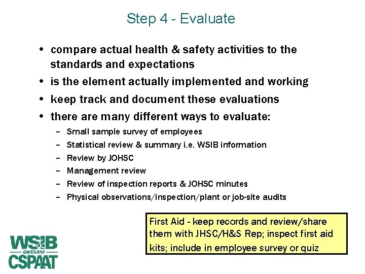 Step 4 - Evaluate • compare actual health & safety activities to the standards