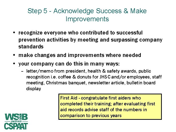 Step 5 - Acknowledge Success & Make Improvements • recognize everyone who contributed to