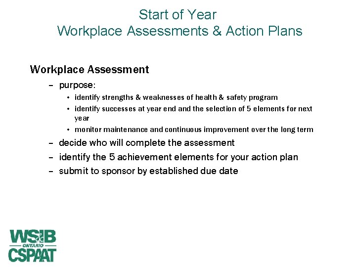 Start of Year Workplace Assessments & Action Plans Workplace Assessment – purpose: • identify