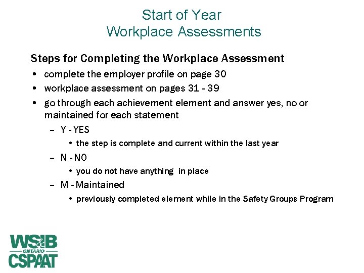 Start of Year Workplace Assessments Steps for Completing the Workplace Assessment • complete the