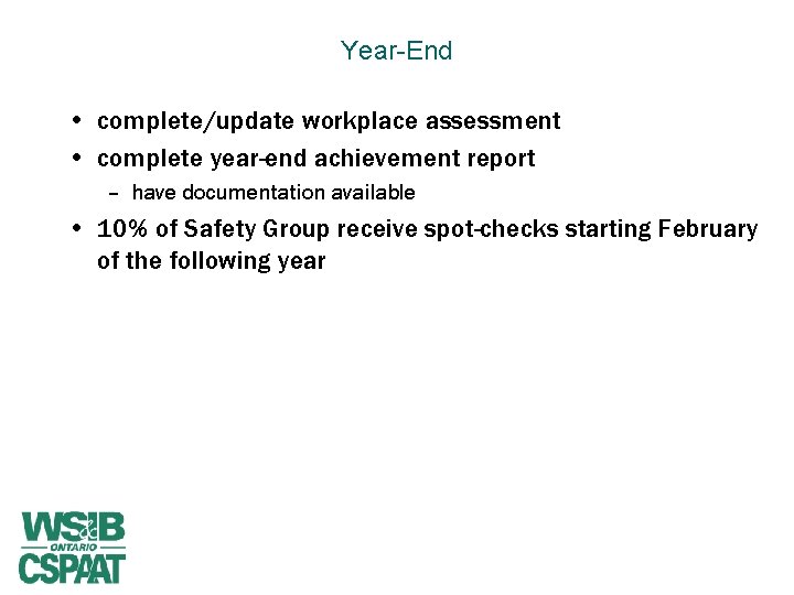 Year-End • complete/update workplace assessment • complete year-end achievement report – have documentation available