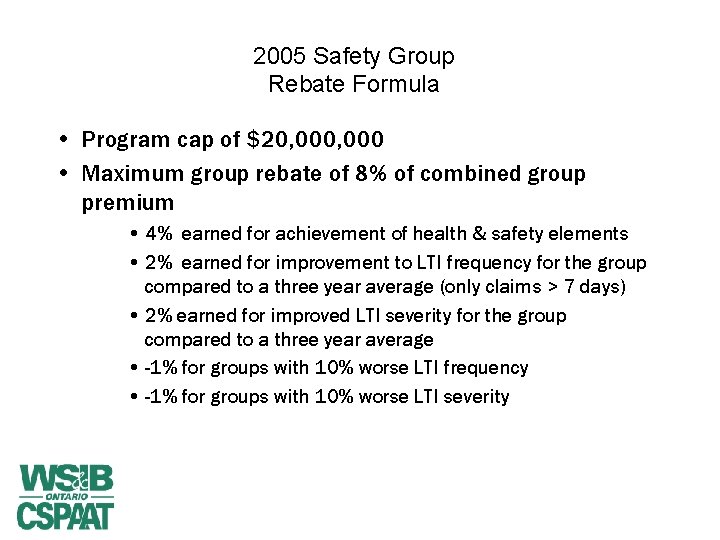 2005 Safety Group Rebate Formula • Program cap of $20, 000 • Maximum group