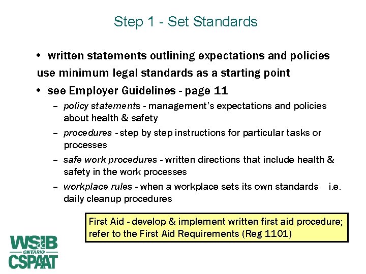 Step 1 - Set Standards • written statements outlining expectations and policies use minimum