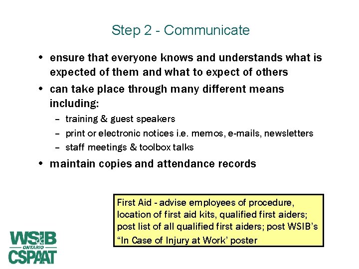 Step 2 - Communicate • ensure that everyone knows and understands what is expected