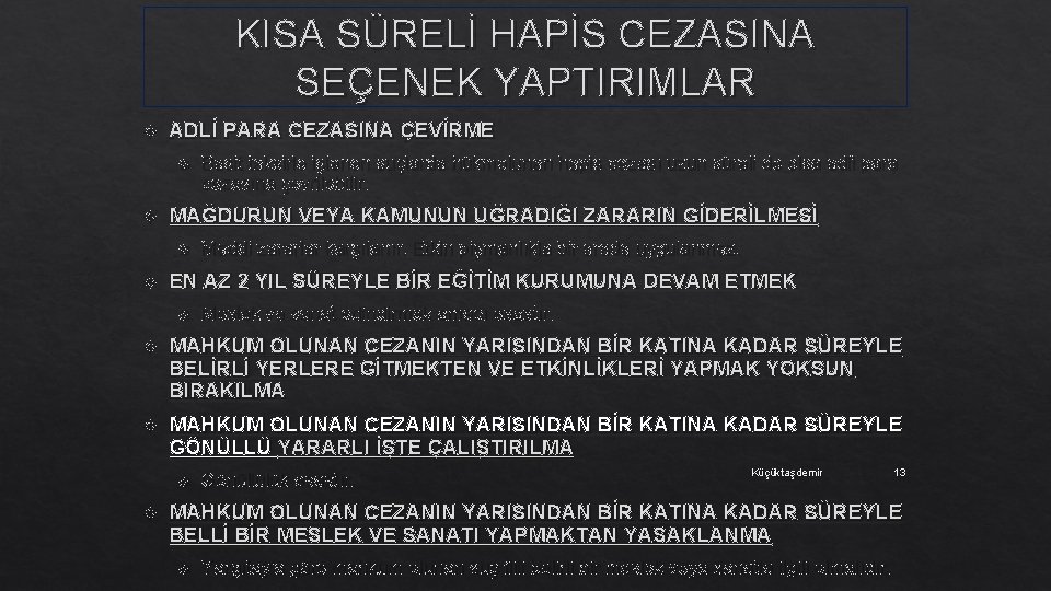 KISA SÜRELİ HAPİS CEZASINA SEÇENEK YAPTIRIMLAR ADLİ PARA CEZASINA ÇEVİRME MAĞDURUN VEYA KAMUNUN UĞRADIĞI