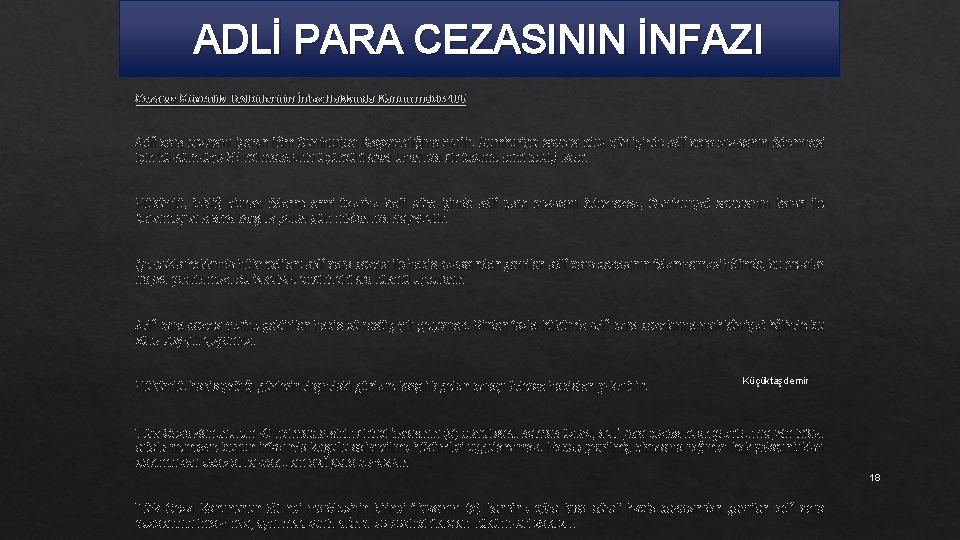 ADLİ PARA CEZASININ İNFAZI Ceza ve Güvenlik Tedbirlerinin İnfaz Hakkında Kanun mdde 106 Adlî