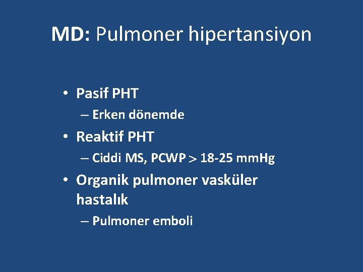 MD: Pulmoner hipertansiyon • Pasif PHT – Erken dönemde • Reaktif PHT – Ciddi