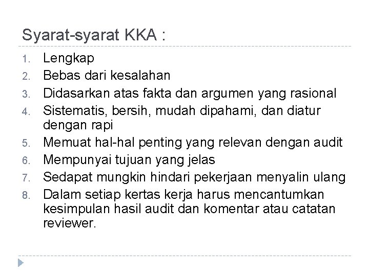 Syarat-syarat KKA : 1. 2. 3. 4. 5. 6. 7. 8. Lengkap Bebas dari