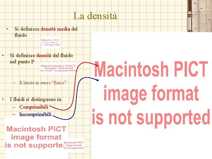 La densità • • Si definisce densità media del fluido Si definisce densità del La densità • • Si definisce densità media del fluido Si definisce densità del
