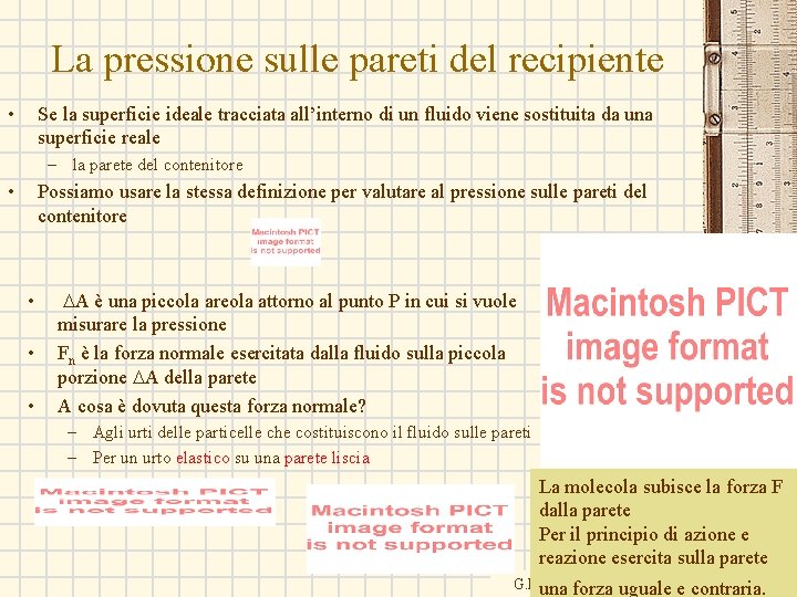 La pressione sulle pareti del recipiente • Se la superficie ideale tracciata all’interno di