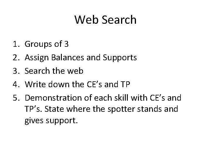 Web Search 1. 2. 3. 4. 5. Groups of 3 Assign Balances and Supports