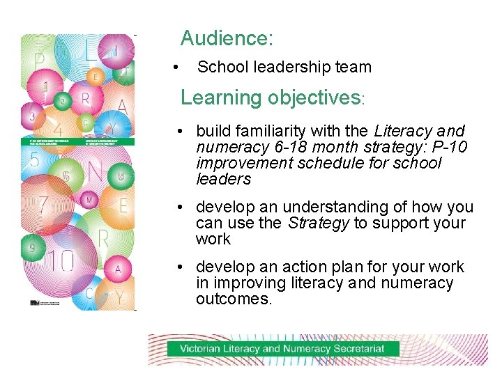 Audience: • School leadership team Learning objectives: • build familiarity with the Literacy and