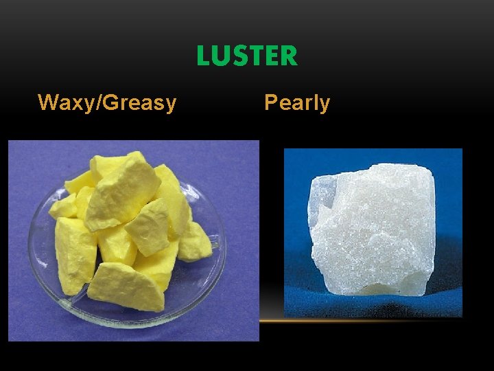 LUSTER Waxy/Greasy Pearly 