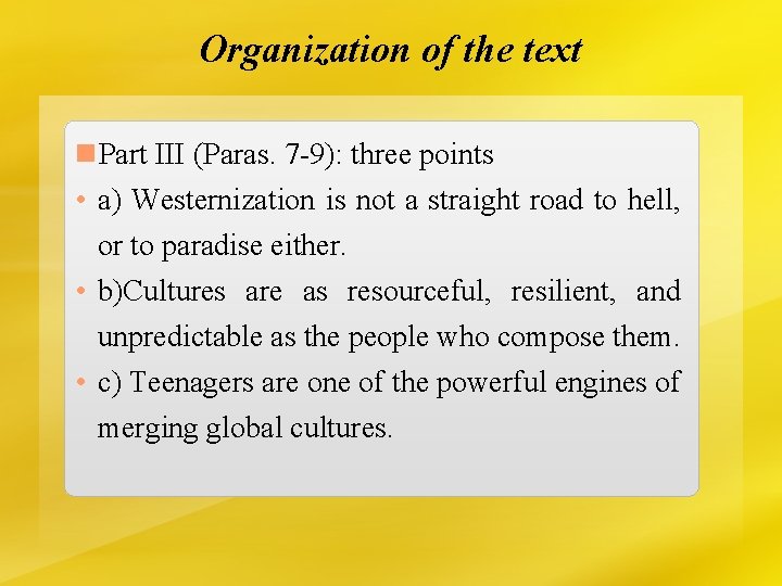 Organization of the text n. Part III (Paras. 7 -9): three points • a)