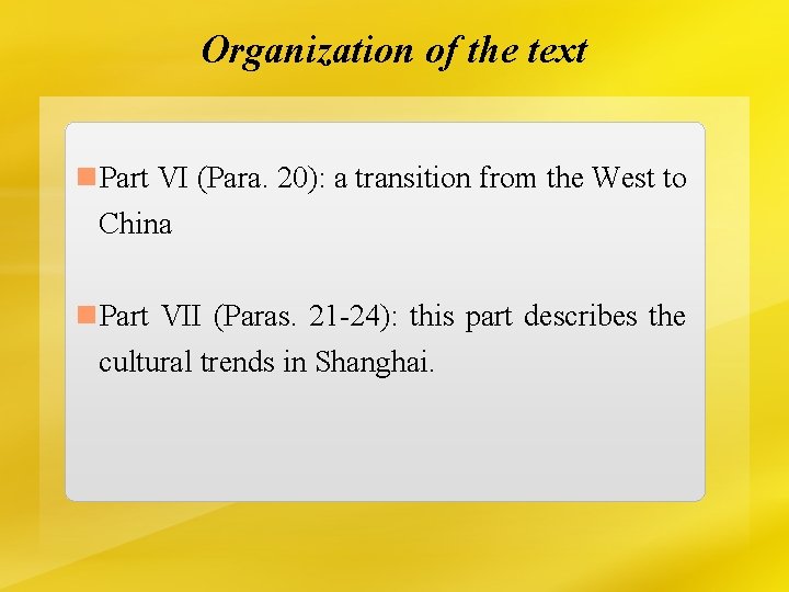 Organization of the text n. Part VI (Para. 20): a transition from the West