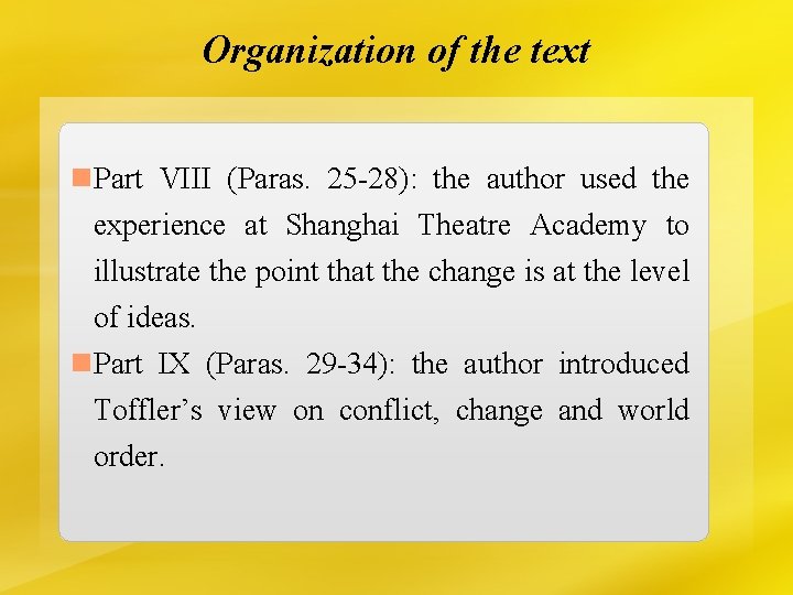 Organization of the text n. Part VIII (Paras. 25 -28): the author used the