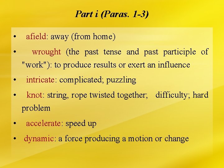 Part i (Paras. 1 -3) • • afield: away (from home) wrought (the past