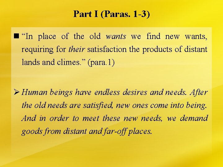 Part I (Paras. 1 -3) n “In place of the old wants we find