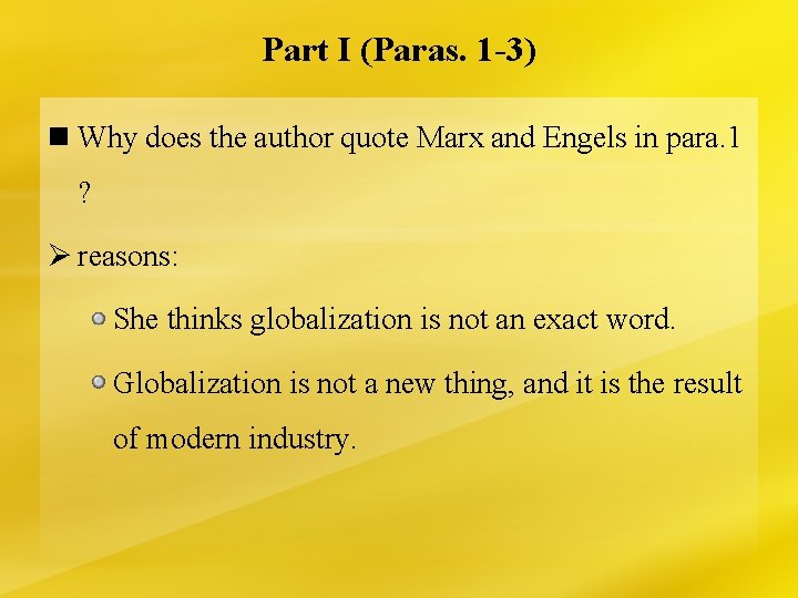 Part I (Paras. 1 -3) n Why does the author quote Marx and Engels