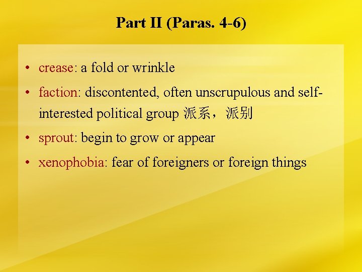 Part II (Paras. 4 -6) • crease: a fold or wrinkle • faction: discontented,