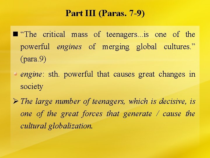 Part III (Paras. 7 -9) n “The critical mass of teenagers. . . is