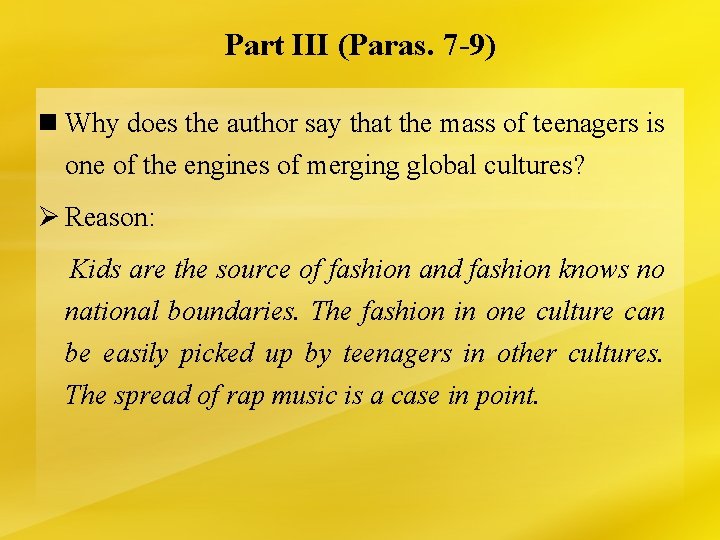 Part III (Paras. 7 -9) n Why does the author say that the mass